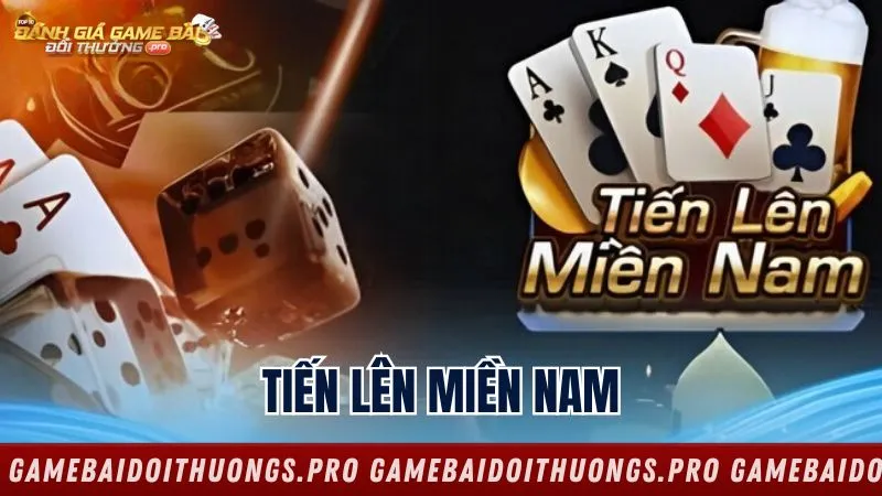 Giải mã Tiến Lên Miền Nam: Game bài quốc dân đỉnh cao